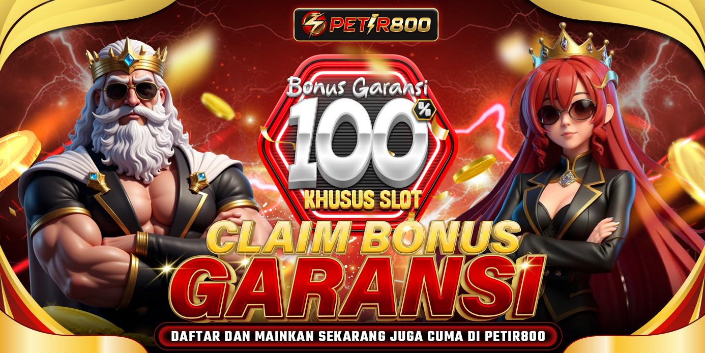 Bonus Garansi 100% PETIR800 – Main Slot Lebih Aman & Percaya Diri
